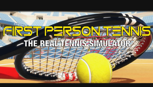 First Person Tennis - The Real Tennis Simulator
